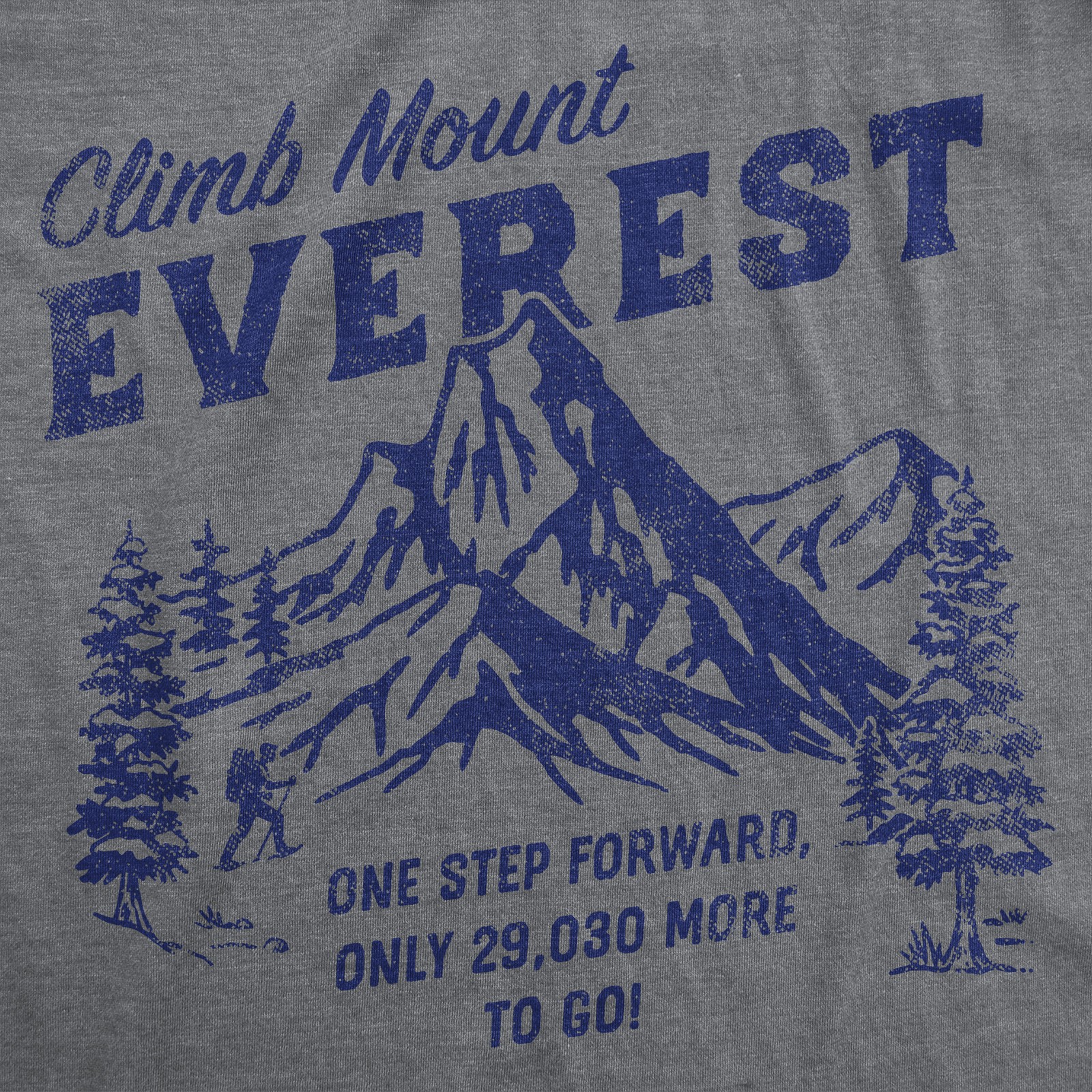 Mens Funny T Shirts Climb Mount Everest Sarcastic Hiking Graphic Novelty Tee for gallery