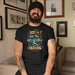 Just In it for the Accessible Parking T Shirt Funny Gift for Disabled Men Him…
