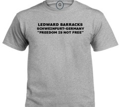 LEDWARD BARRACKS * SCHWEINFURT-GERMANY* FREEDOM* INDIVIDUAL BASE PT SHIRT