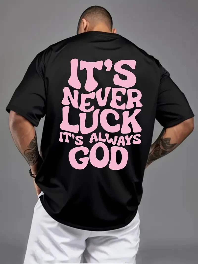 It’s Never Luck It’s Always God T-Shirt Christian Faith Religious Inspirational