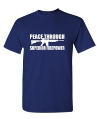 PEACE THROUGH SUPERIOR FIREPOWER gun rights – Cotton Unisex T-Shirt