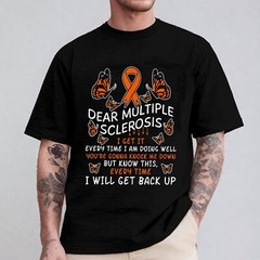 Dear Multiple Sclerosis Multiple Patient Awareness T-Shirt