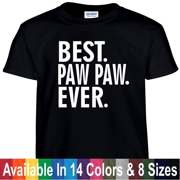 Best PAW PAW Ever T Shirt Fathers Day Gift Tee T Shirt