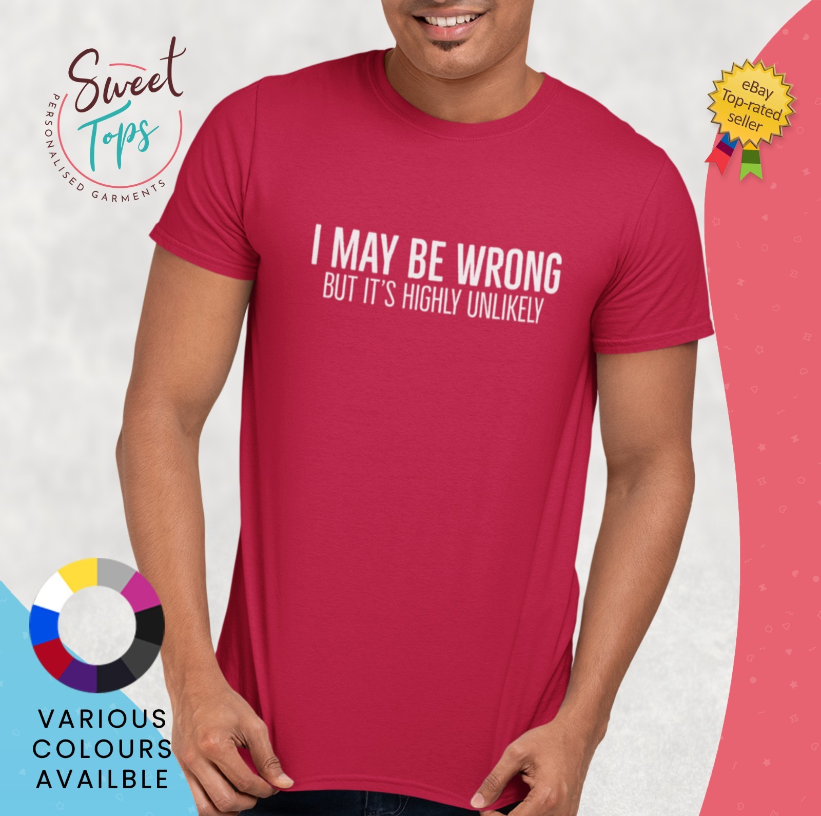 I May Be Wrong But It's highly Unlikely Male Short Sleeve T Shirt | Gift gallery