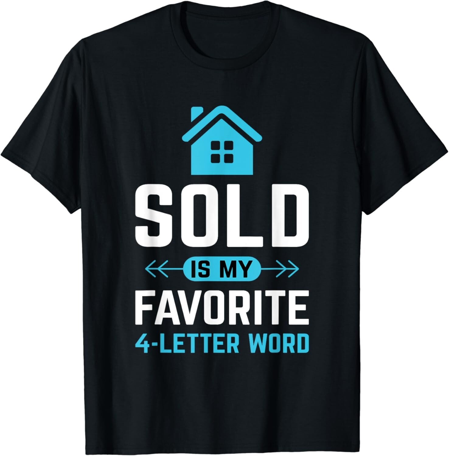 Sold Is My Favorite Word – Realtor & Real Estate Agent Gift Unisex T-Shirt
