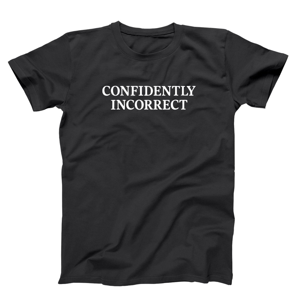 Confidently Incorrect – Funny Team Trivia Shirts – Xs-5x Unisex Soft T-shirt