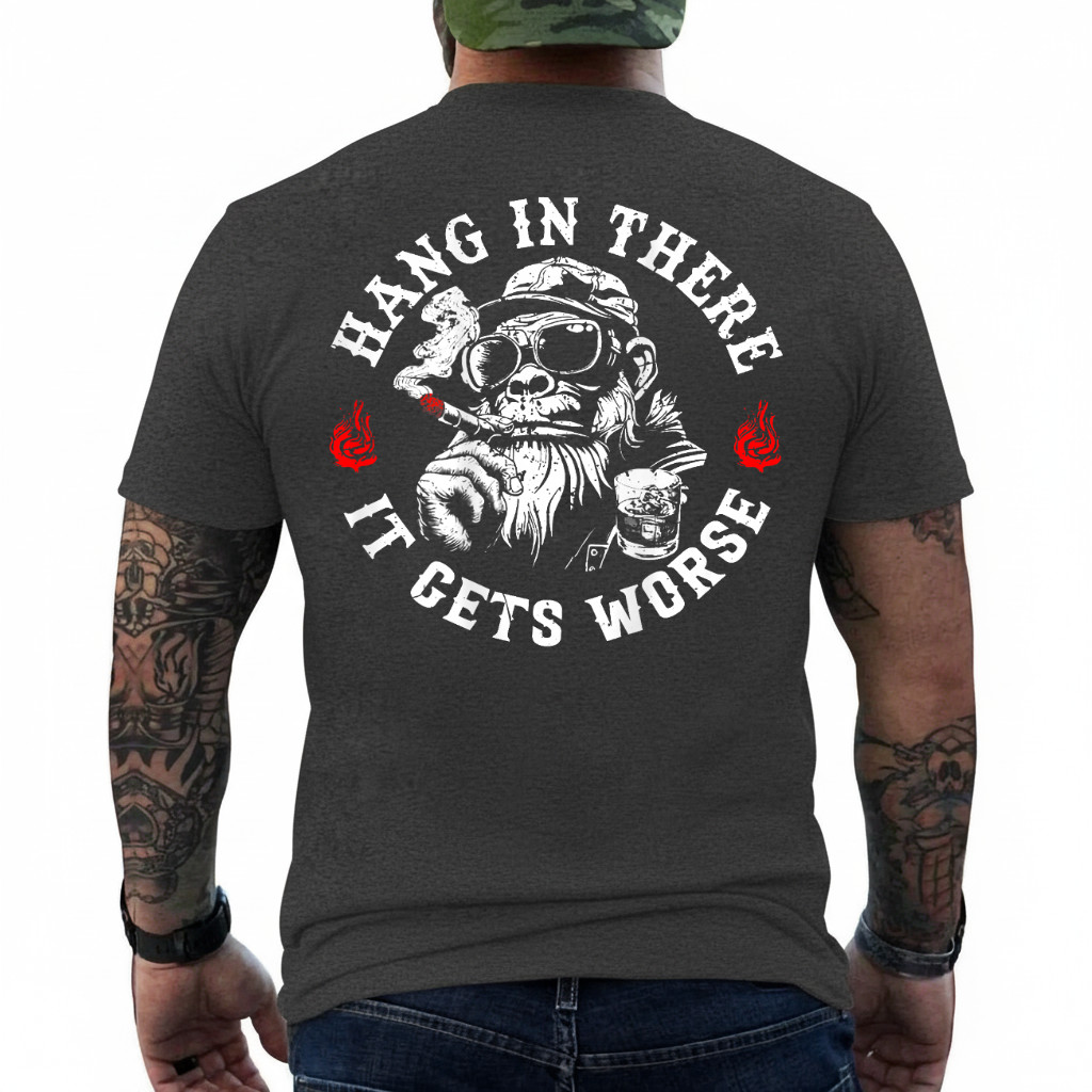 Hang in There It Gets Worse Sarcastic Humor Monkey (On Back) T-Shirt gallery