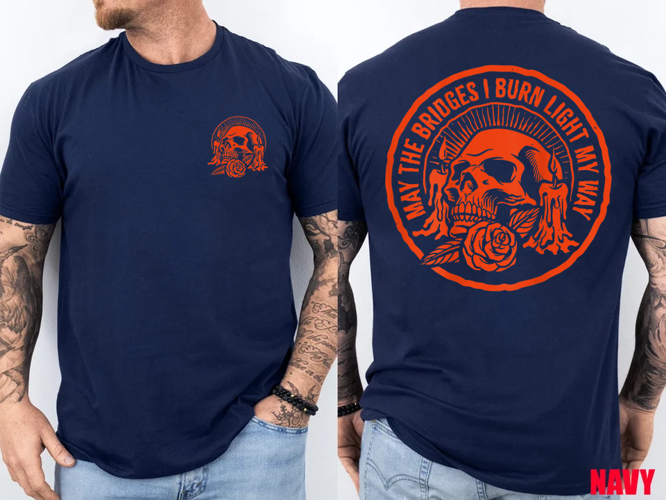 (2 SIDE) May The Bridges I Burn Light My Way Skull Gothic Quote Art T-Shirt
