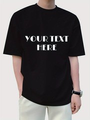 Custom Your Words Here Personalized Text T-Shirt – Soft Breathable Round Neck