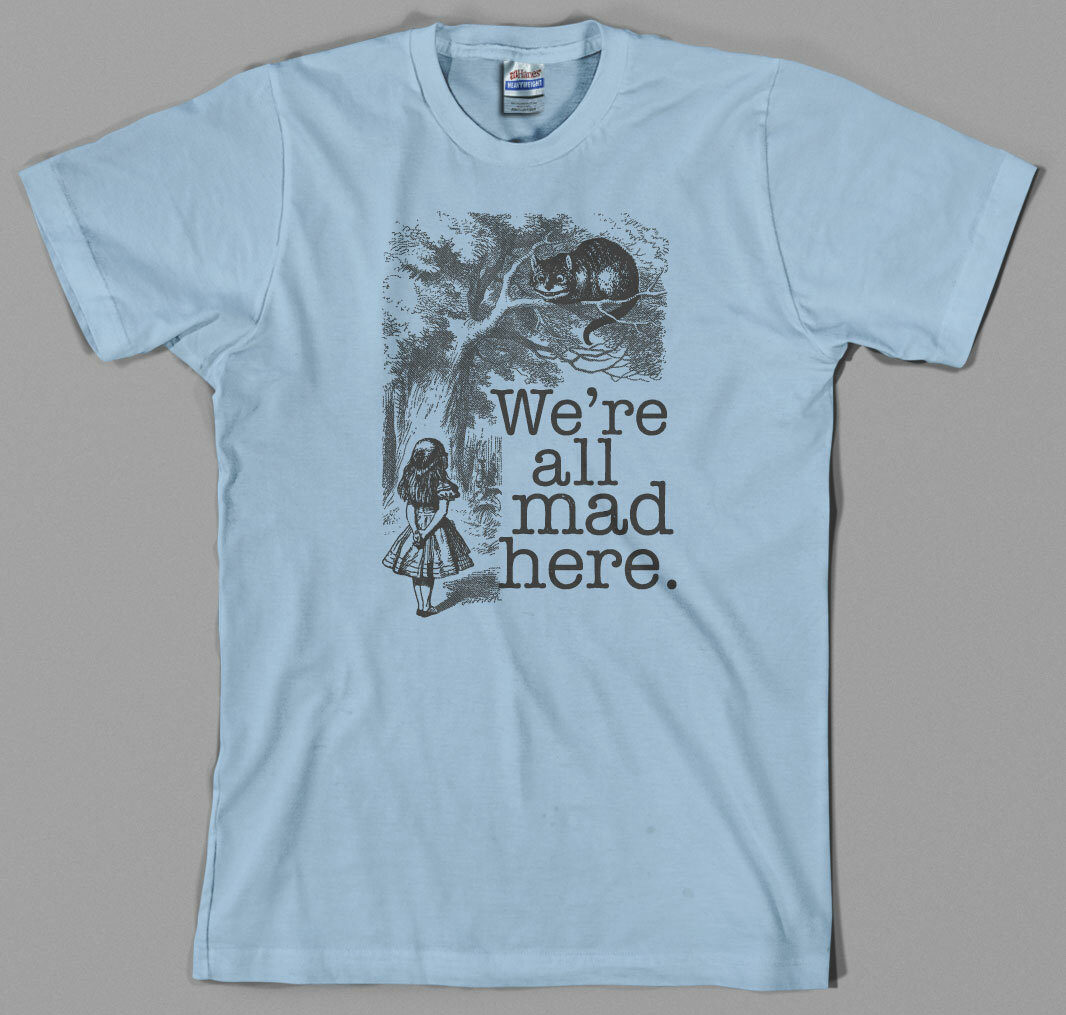 Alice in Wonderland Shirt we’re all mad here cheshire cat mad hatter book 1865