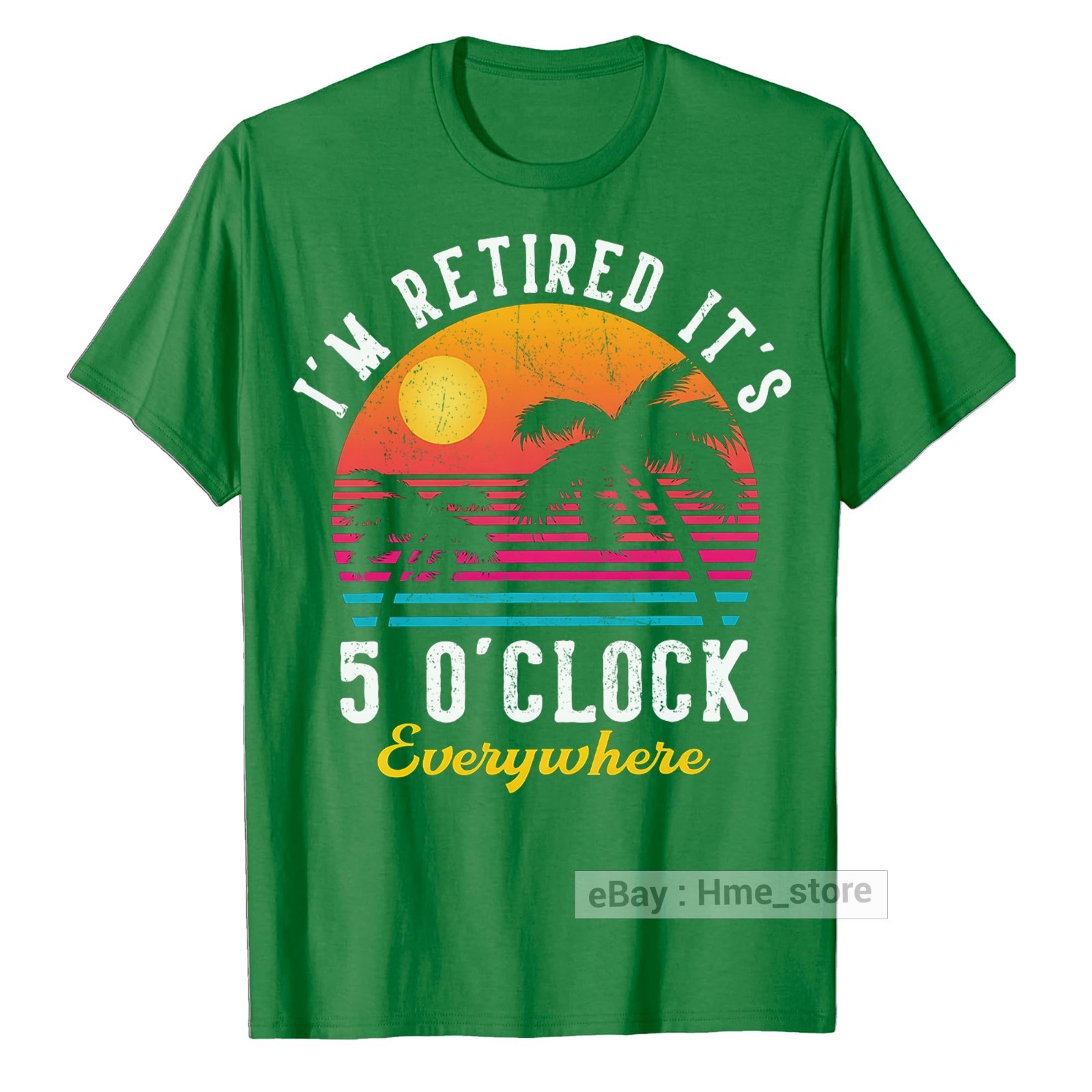 I'm Retired It's 5 O'clock Everywhere Funny Retirement T-Shirt for Retiree Tee gallery