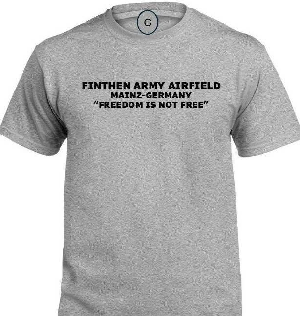 FISCHBACH ARMY DEPOT* GERMANY* FREEDOM* INDIVIDUAL BASE PT SHIRT gallery