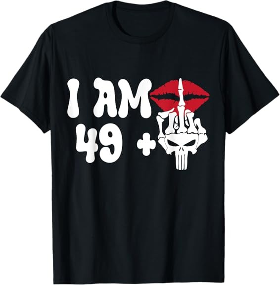 MOST POPULAR! I am 49 plus 1 middle finger skeleton funny 50th bdy T-Shirt S-3XL