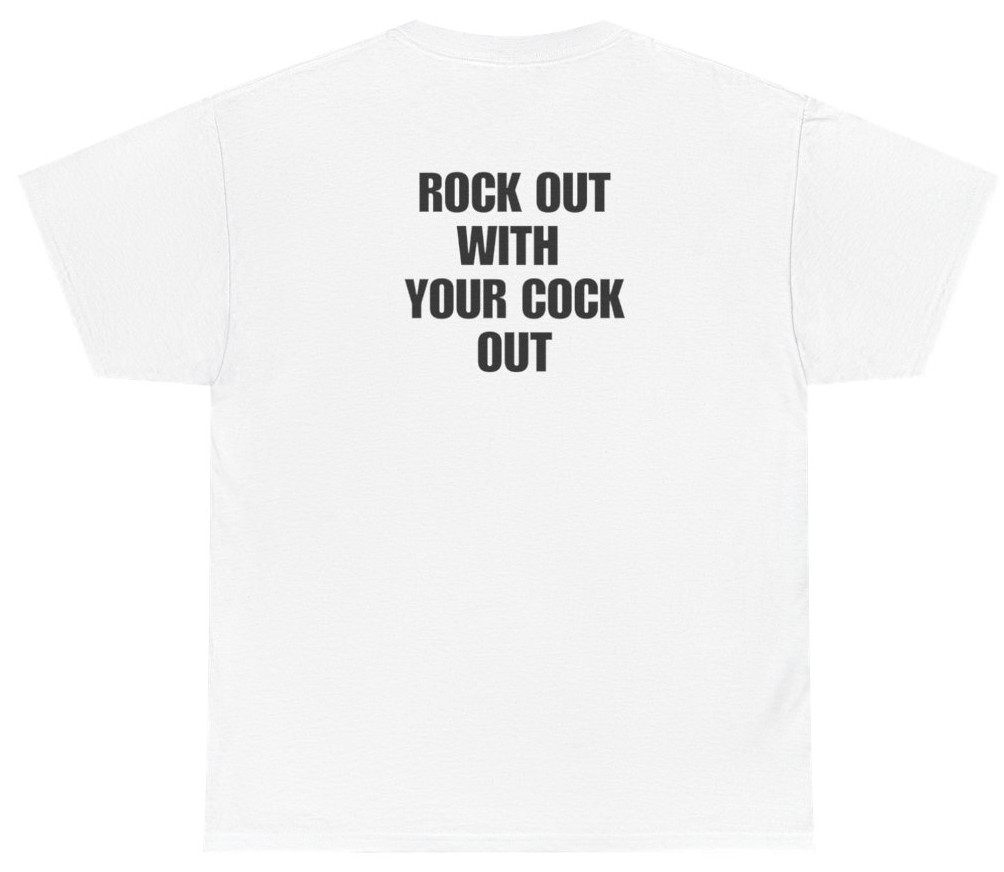 Rock Out With Your C*ck Out Tee (Back Print) | Unethical Threads gallery