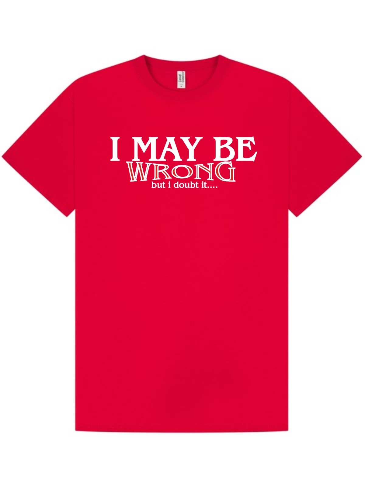 I MAY BE WRONG T-Shirt / Office / Work / Party / Funny / Birthday Xmas / S-XXL gallery