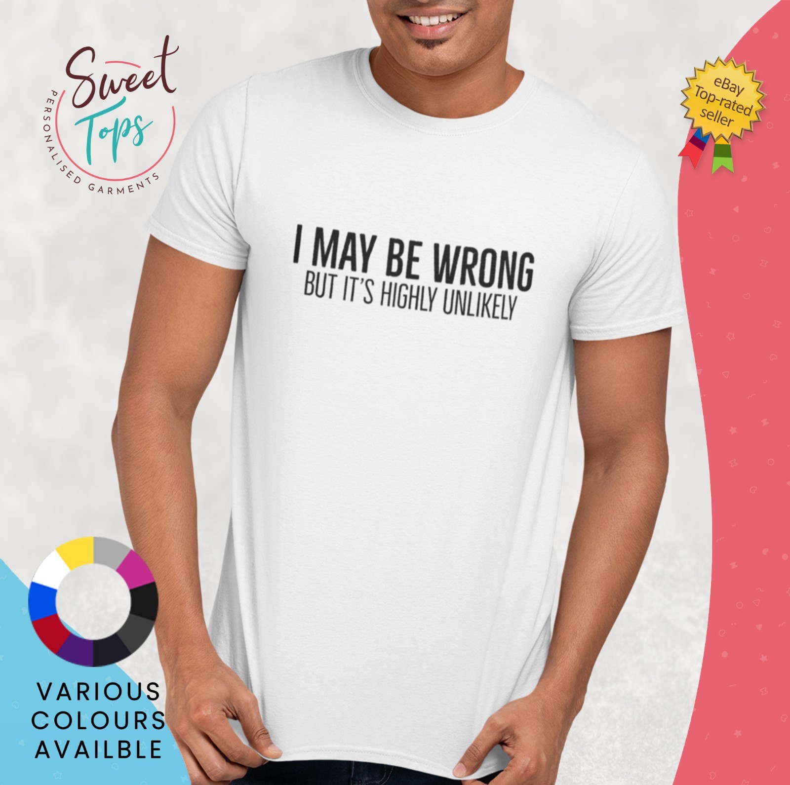 I May Be Wrong But It's highly Unlikely Male Short Sleeve T Shirt | Gift gallery