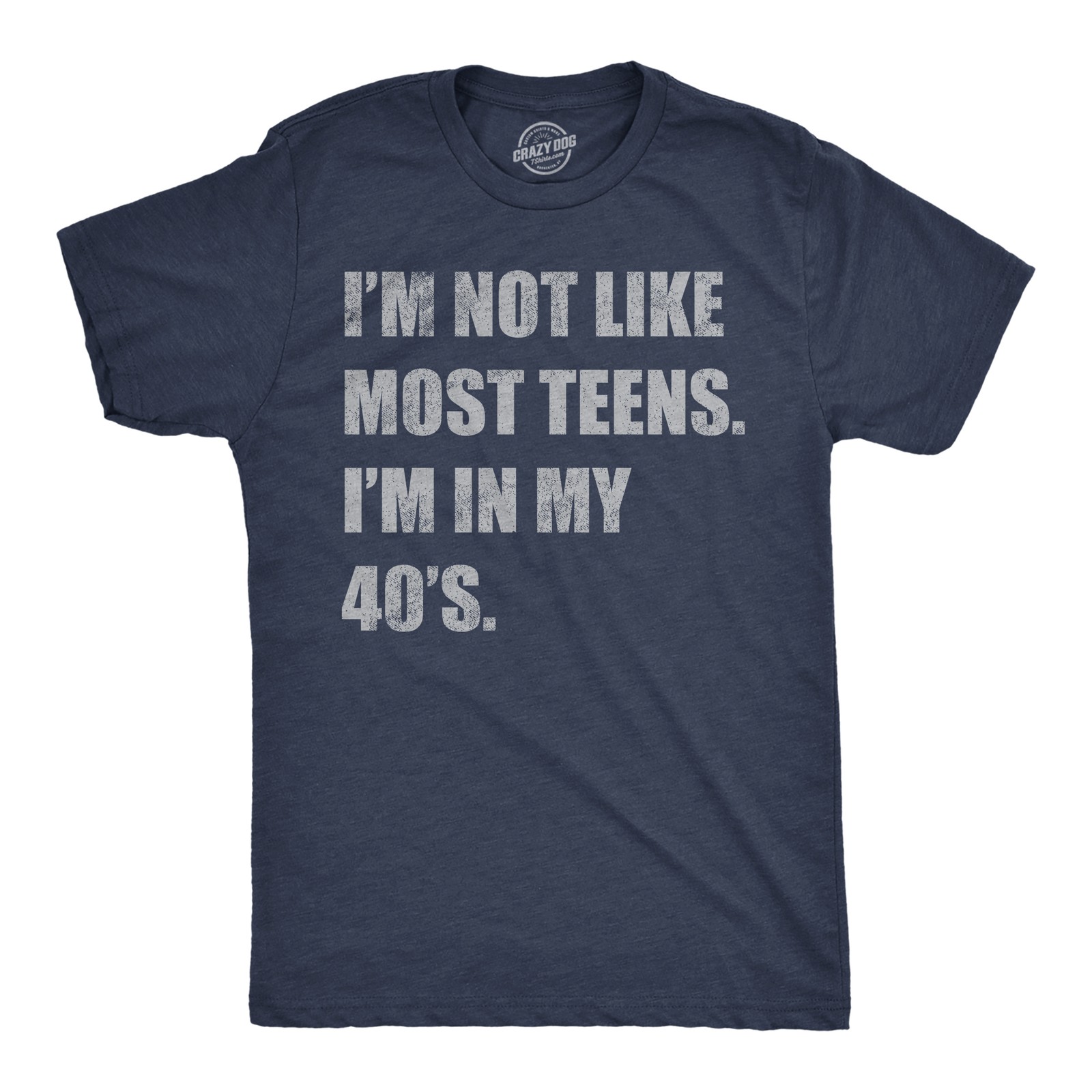 Mens Funny T Shirts Im Not Like Most Teens Im In My 40s Sarcastic Graphic gallery