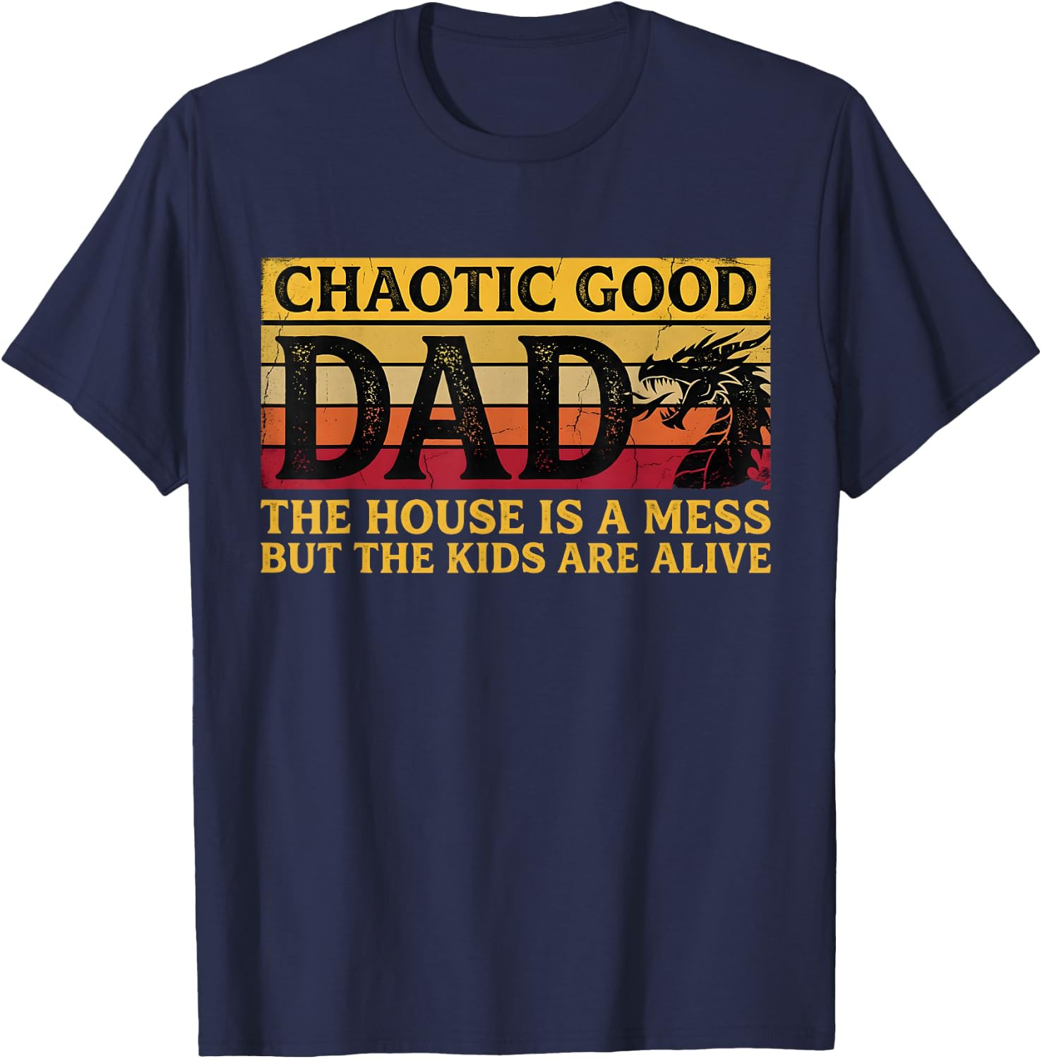Chaotic Good Dad The House is A Mess But The Kids are Alive T-Shirt gallery