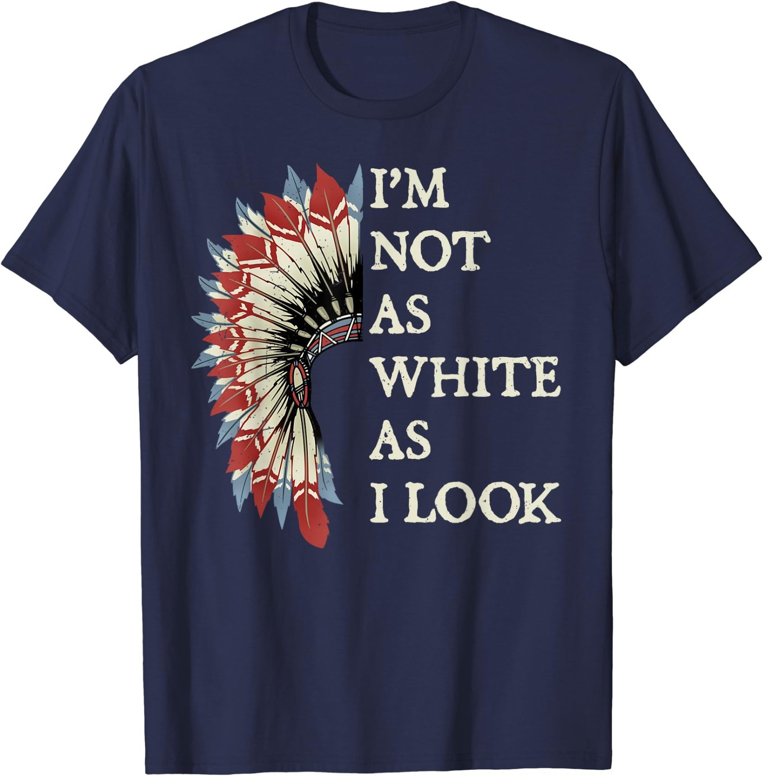 I'm Not As White As I Look Native American Indian Day Pride T-Shirt gallery