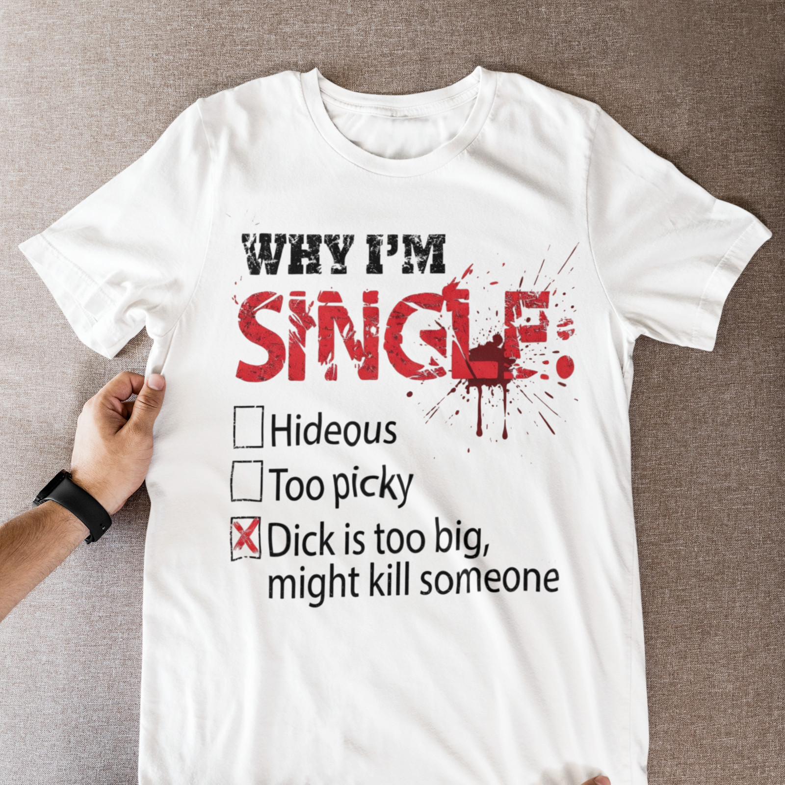 Sarcastic Dating T Shirt Why I'm Single Too Big Meme Graphic Tee gallery