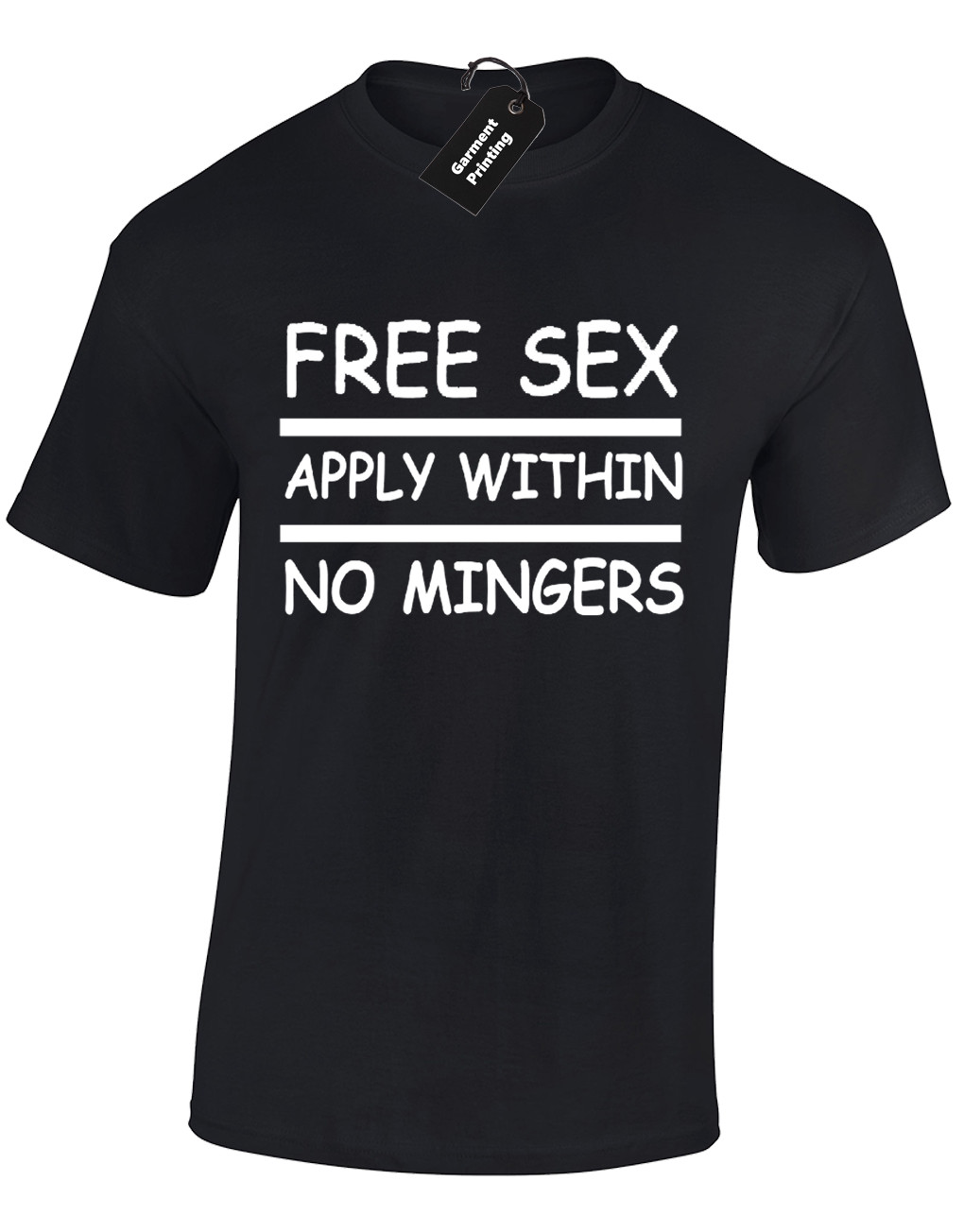 No Mingers Free S*X Apply Funny Rude Design Top Unisex T-Shirt