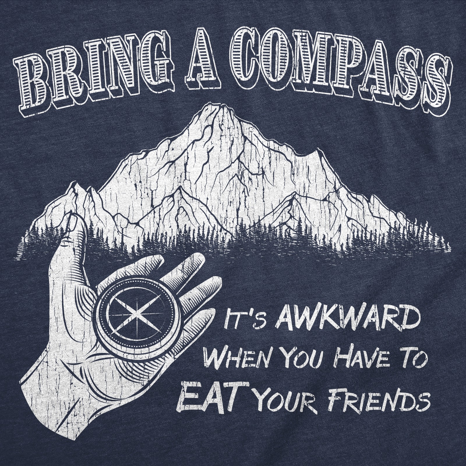 Mens Funny T Shirts Bring A Compass Sarcastic Camping Graphic Novelty Tee For gallery