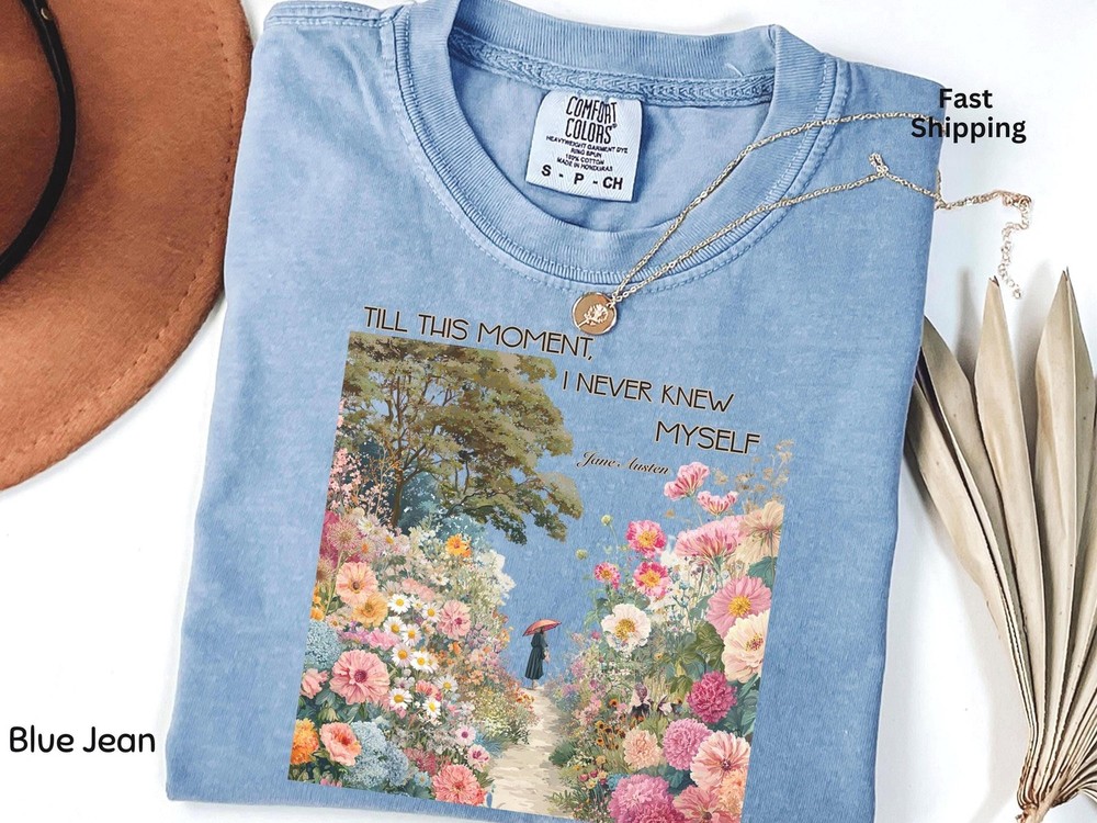 Jane Austen Quote Pride and Prejudice Shirt Book Lover Shirt Garden Lover Tee