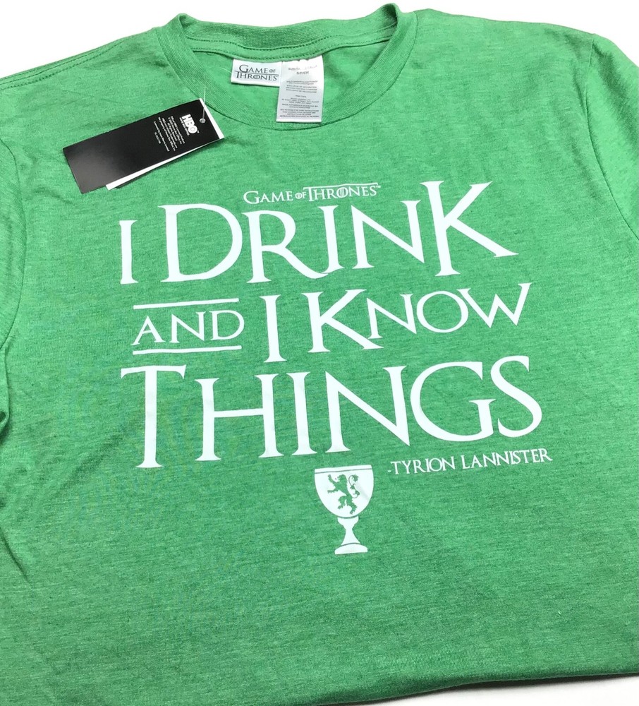 Drink & I Know Things Tyrion Lannister / HBO Game of Thrones Irish T-Shirt / S