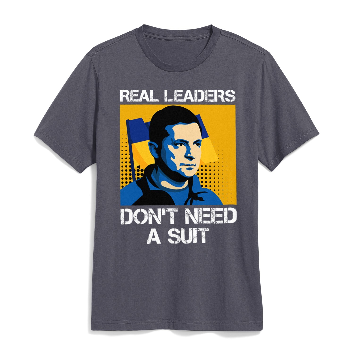Real Leaders Don't Need A Suit - Support Ukraine Zelensky T-Shirt gallery