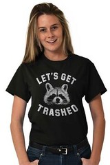 Lets Get Trashed Raccoon Trash Panda Humor Womens or Mens Crewneck T Shirt Tee