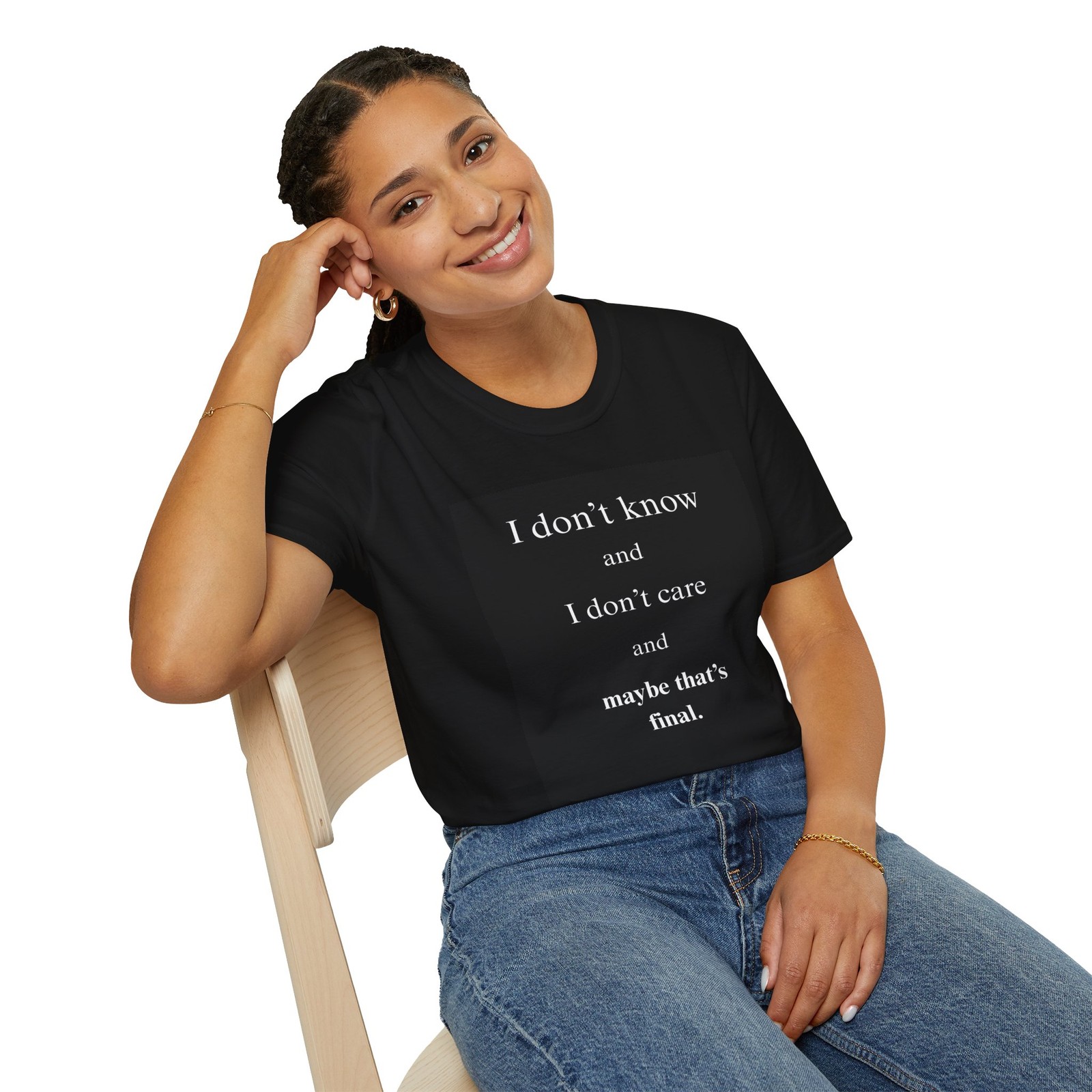 I don't know and I don't care and maybe that's final | Funny Quote Tee gallery