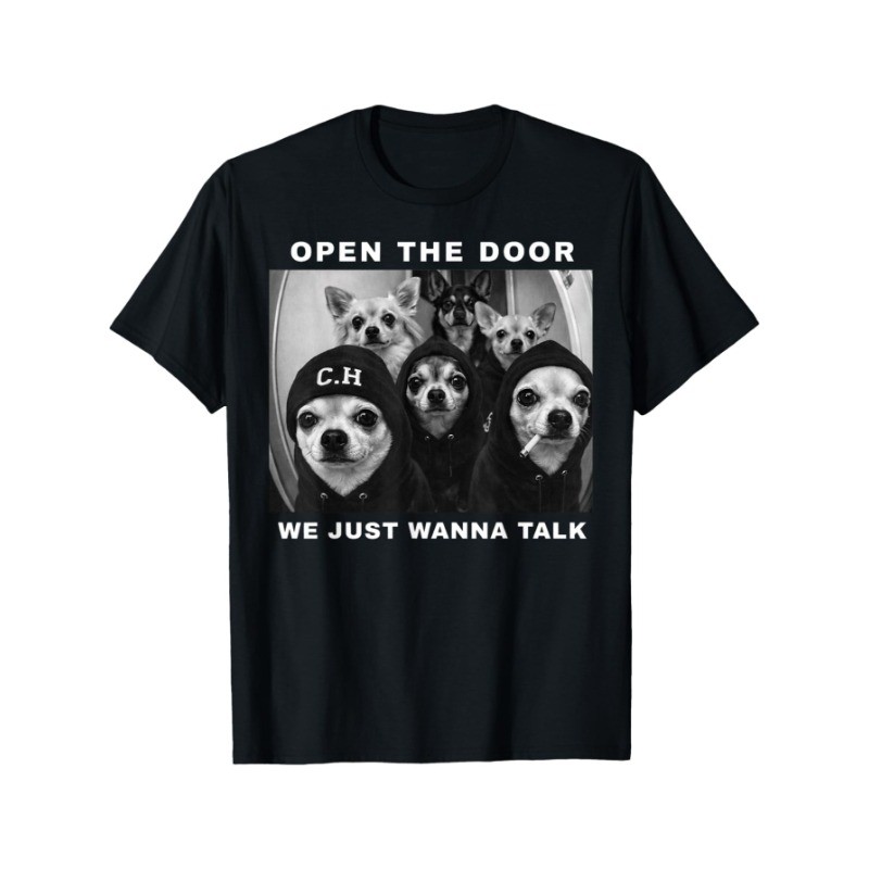 Open The Door We Just Wanna Talk Funny Chihuahua Dog Meme Unisex T-Shirt gallery