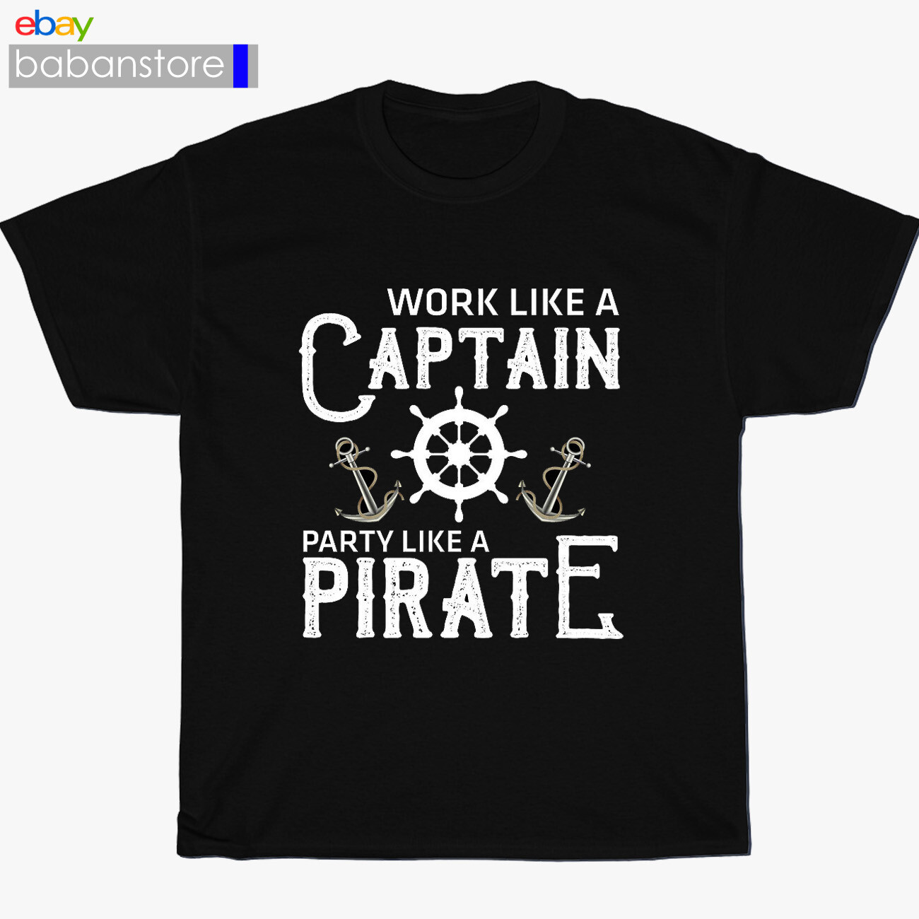 New Like A Pirate Work Like A Captain Party Black T-Shirt Size S-3XL gallery