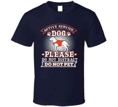 Blind Person Active Service Dog Please Do Not Distract Do Not Pet Gift T Shirt