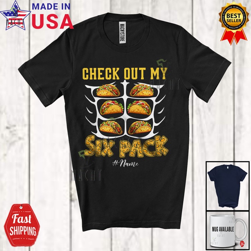 Check Out My Six Pack; Joyful Custom Name Gym Workout; Tacos Food Lover T-Shirt