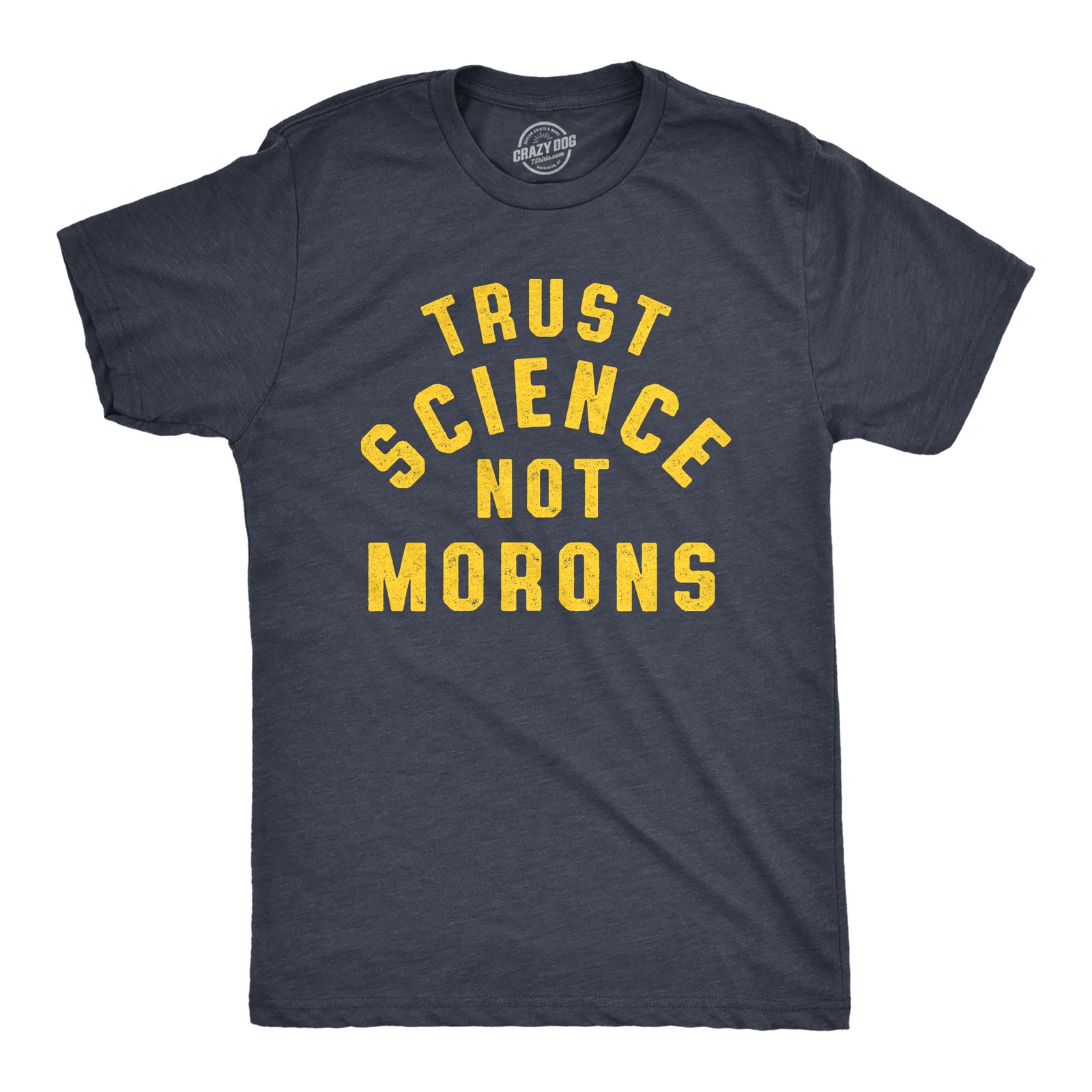 Mens Trust Science Not Morons T Shirt Funny Nerdy Graphic Tee gallery