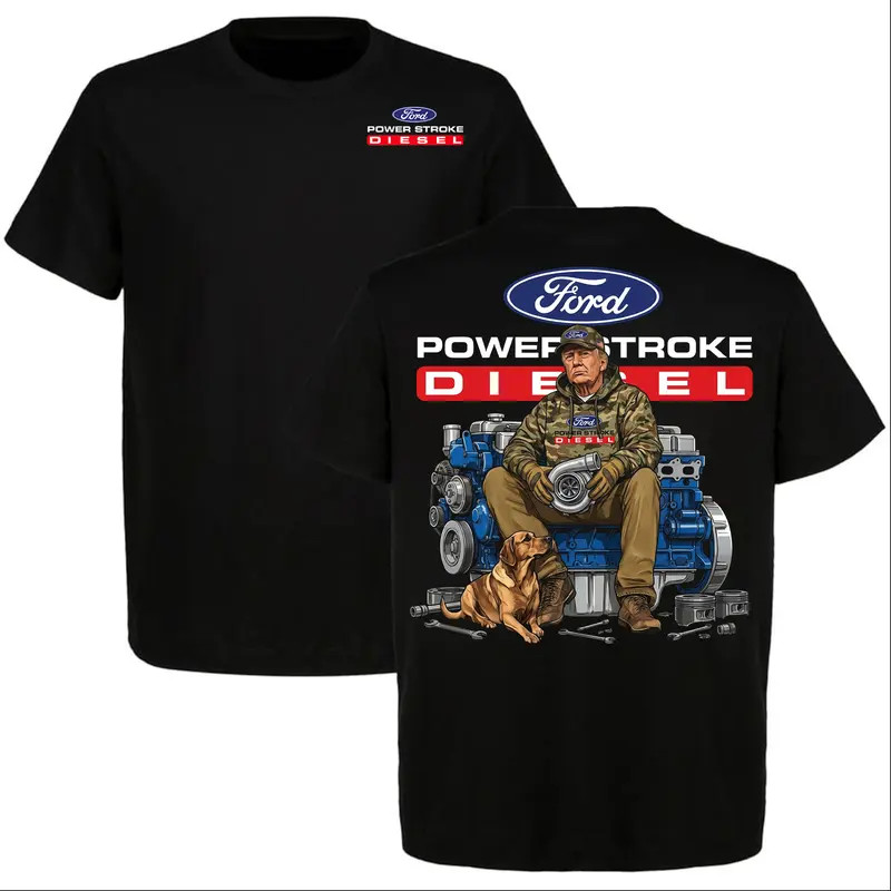 Funny Trump Ford Powerstroke Diesel 2 Sided T-Shirt, Great for Diesel Truck Enth