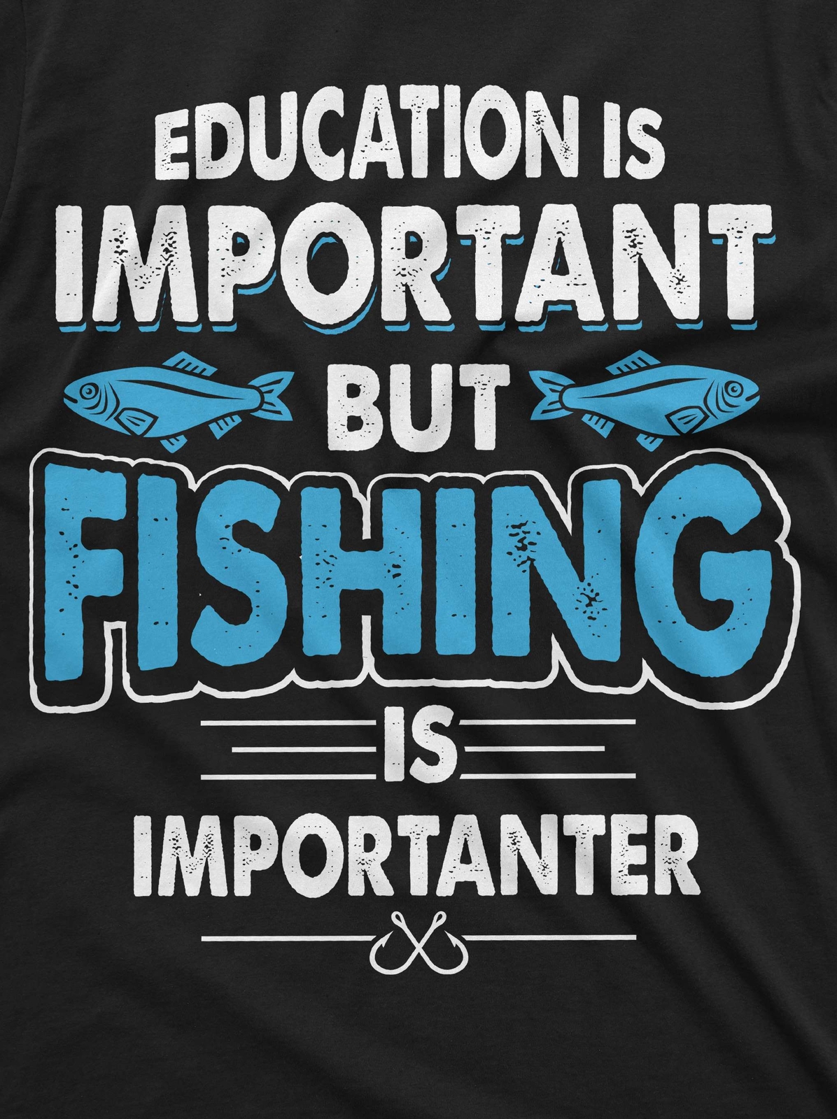 Funny Fishing Joke Tee Education Is Important But Fishing Is Importanter Tee gallery