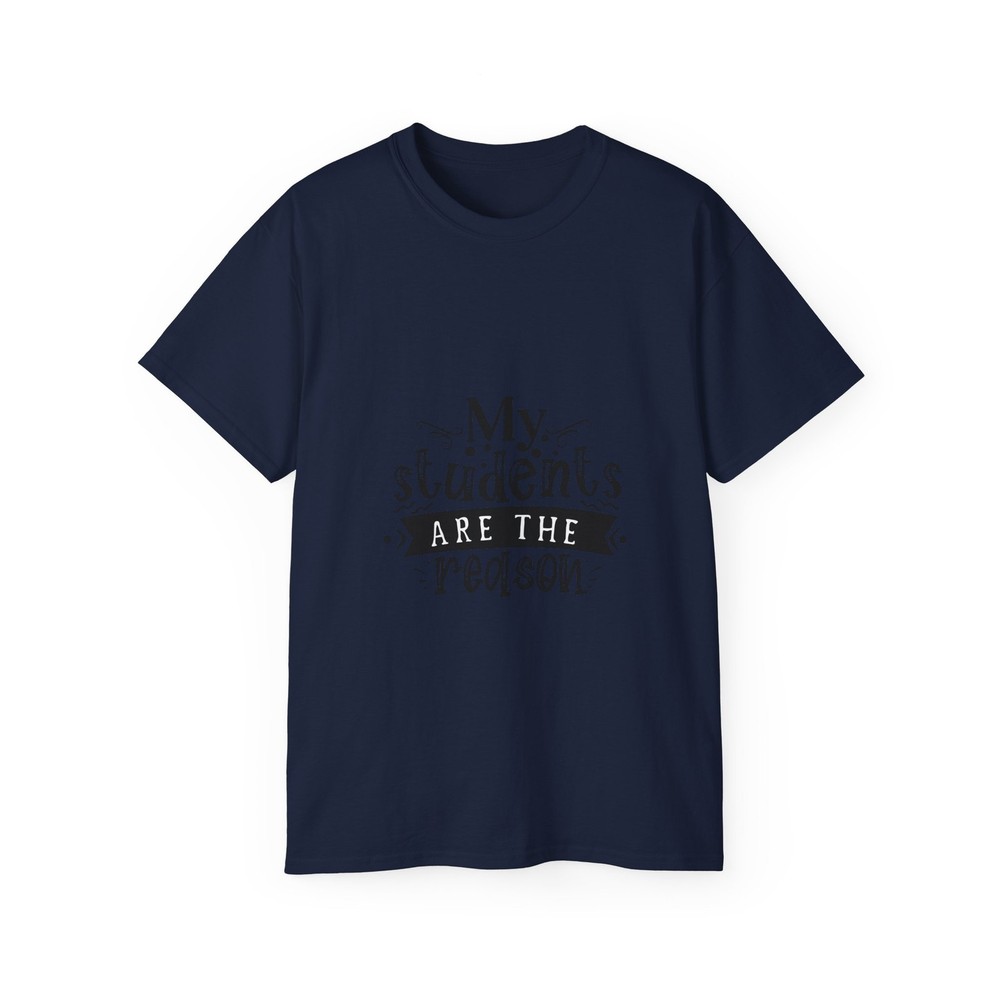 My Students Are The Reason | Standard T-Shirt