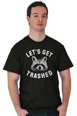 Lets Get Trashed Raccoon Trash Panda Humor Womens or Mens Crewneck T Shirt Tee