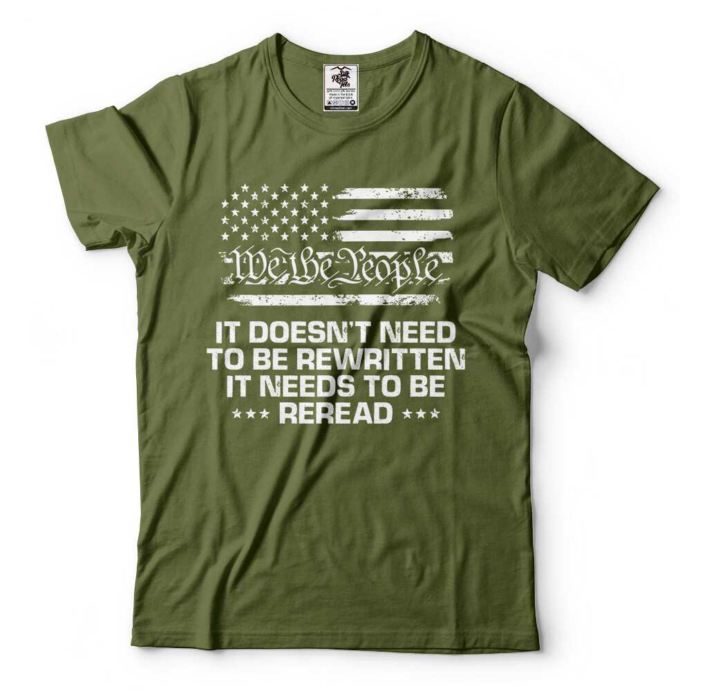 We The People It needs to be reread Mens Constitution Patriotic Tee Shirt gallery