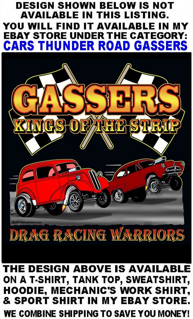 1956 Old School Gasser Kings of the Street & Strip Drag Racing Warrior T-shirt 9 gallery