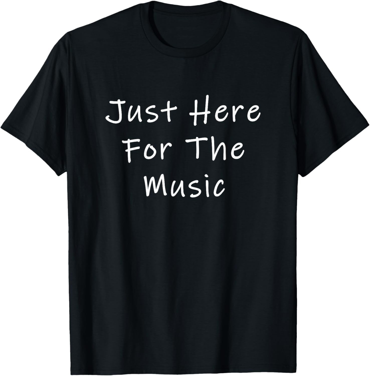 Mens Just Here For The Music Funny Sarcastic Musician saying meme T-Shirt gallery