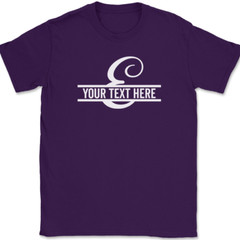 Letter E Monogram Your Text Here Custom T-Shirt Personalize Family Tee
