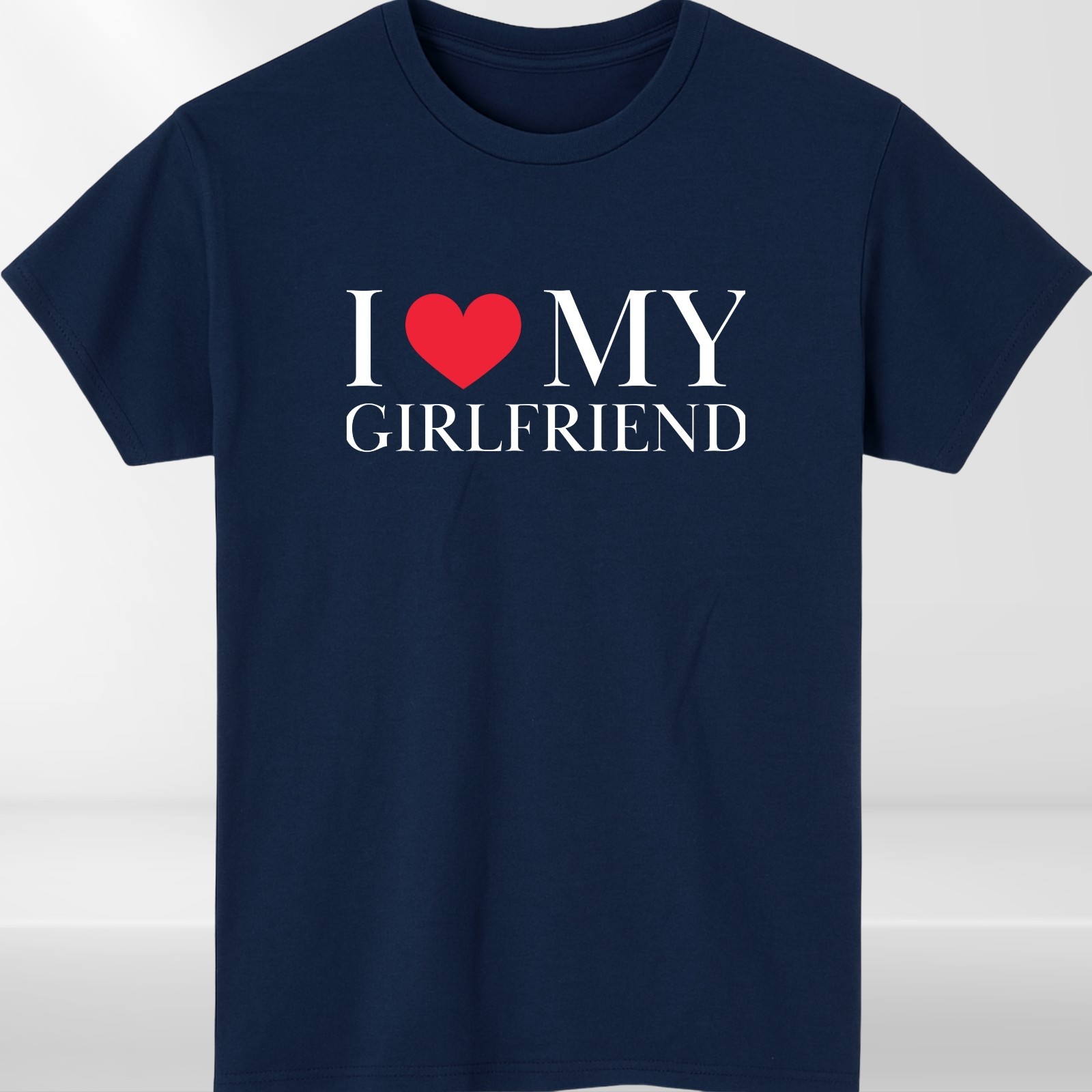 I Love My Girlfriend T-Shirt Gift Joke Mens Birthday Gift Top Tee Valentines Day gallery