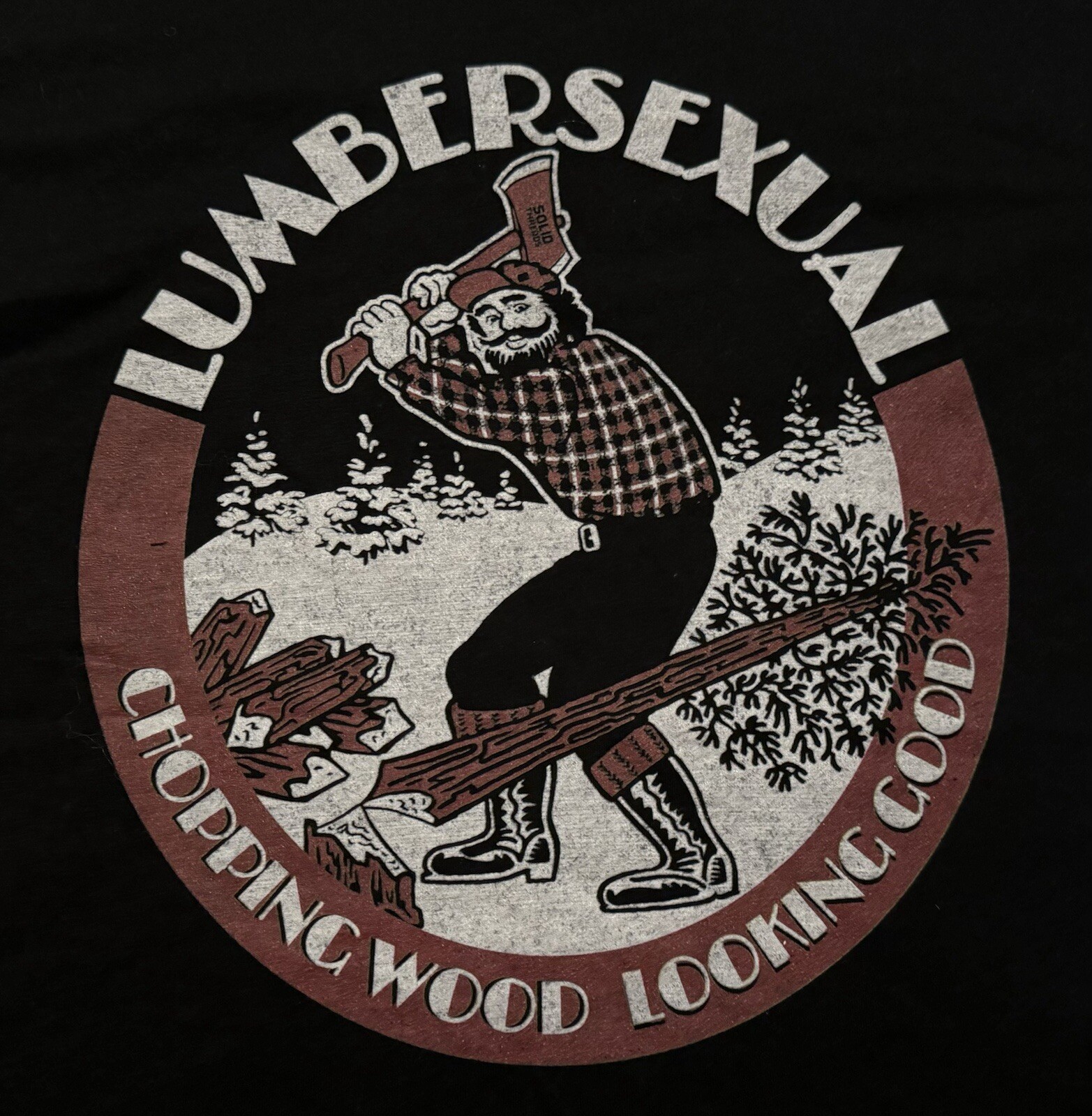Lumbersexual: Chopping Wood Looking Good M T-Shirt Lumberjack Forest Tree Funny gallery