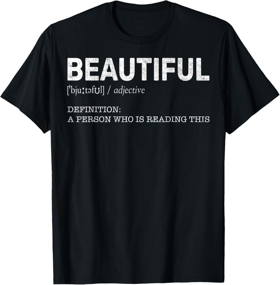 Beautiful Definition – Person Who Reading This Quote Saying T-Shirt