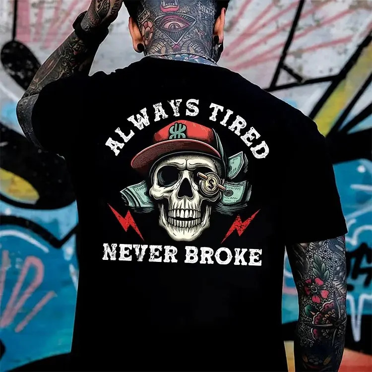 Always Tired Never Broke Print Men's T-shirt, Top Menswear, Cotton Tee Shirt gallery