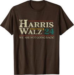 Harris Walz 2024 Election We Are Not Going Back Unisex T-Shirt