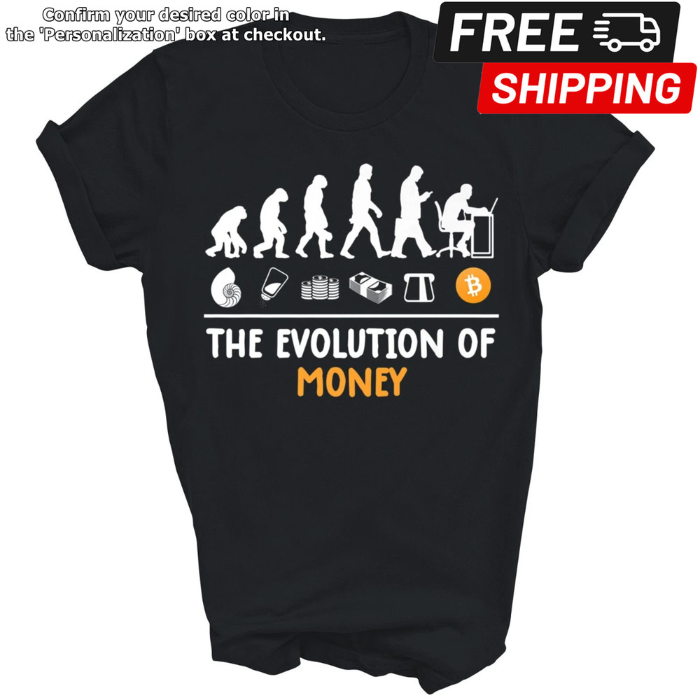 Bitcoin Evolution Of Money A Btc Crypto Coin Unisex Shirt Gift